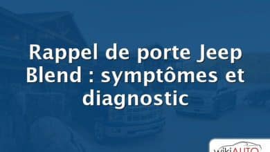 Rappel de porte Jeep Blend : symptômes et diagnostic